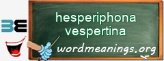 WordMeaning blackboard for hesperiphona vespertina